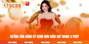 Hướng Dẫn Đăng Ký SC88 Siêu Tốc Chỉ Trong 3 Phút