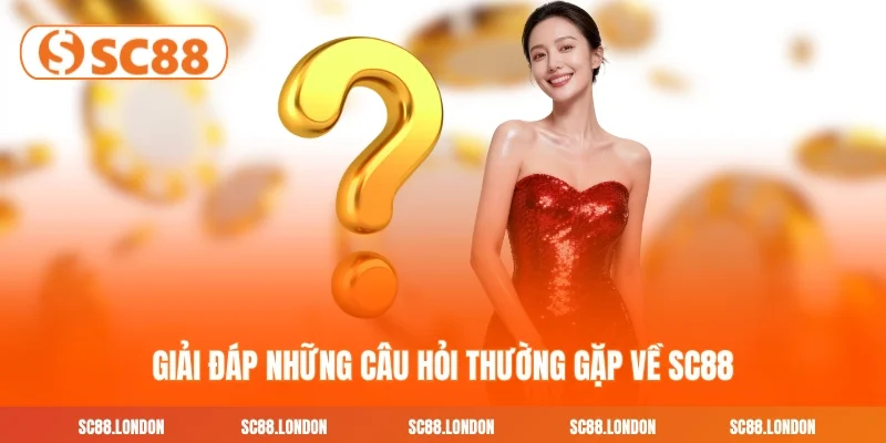 Giải đáp những câu hỏi thường gặp về SC88