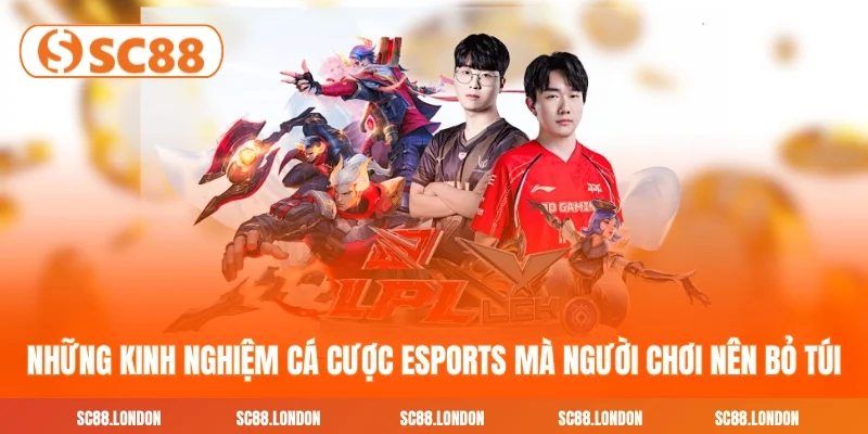 Những kinh nghiệm chơi cá cược Esports mà người chơi nên bỏ túi