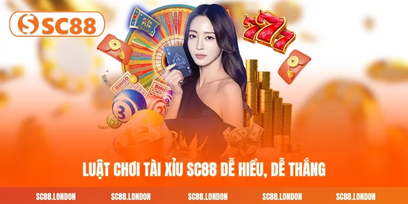 Luật chơi Tài xỉu SC88 dễ hiểu, dễ thắng