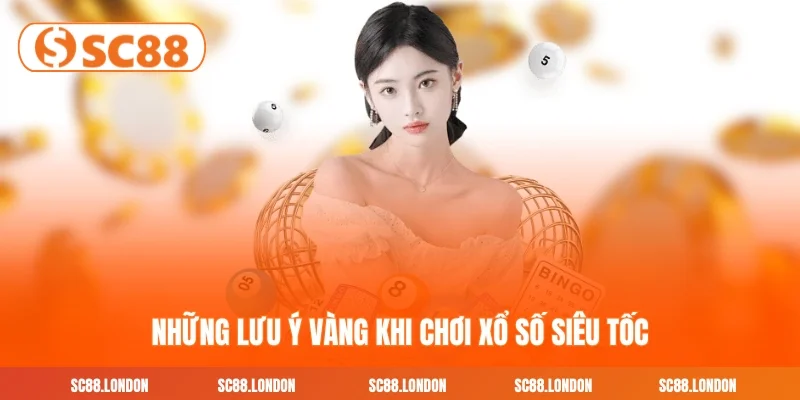 Những lưu ý vàng khi chơi xổ số siêu tốc