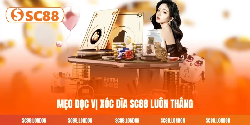 Mẹo đọc vị Xóc đĩa SC88 luôn thắng