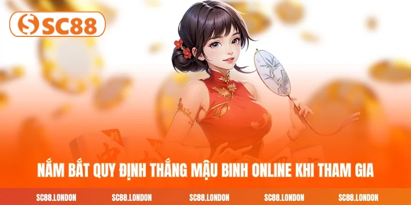 Nắm bắt quy định thắng Mậu Binh online khi tham gia