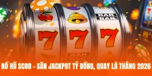 Nổ Hũ SC88 – Săn Jackpot Tỷ Đồng, Quay Là Thắng 2026
