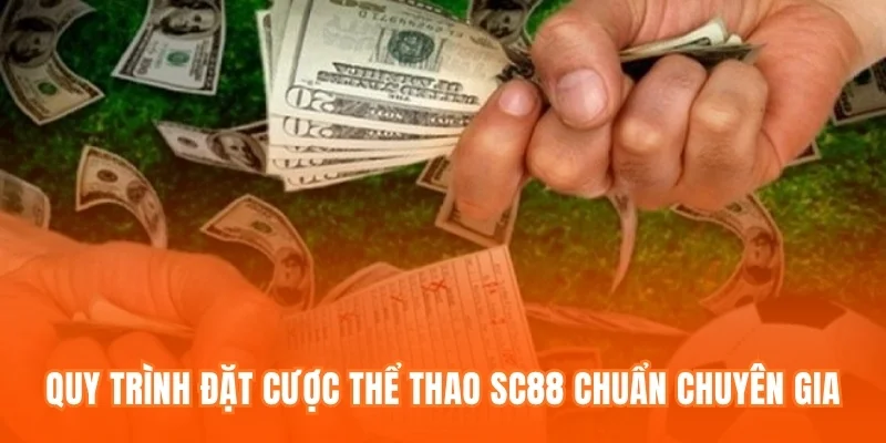 Quy trình đặt cược Thể thao SC88 chuẩn chuyên gia