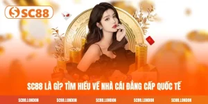 SC88 Là Gì? Tìm Hiểu Về Nhà Cái Đẳng Cấp Quốc Tế