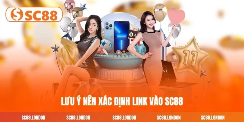Lưu ý nên xác định link vào SC88 uy tín chính thức trước khi đặt cược